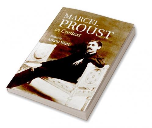 Marcel Proust in Context