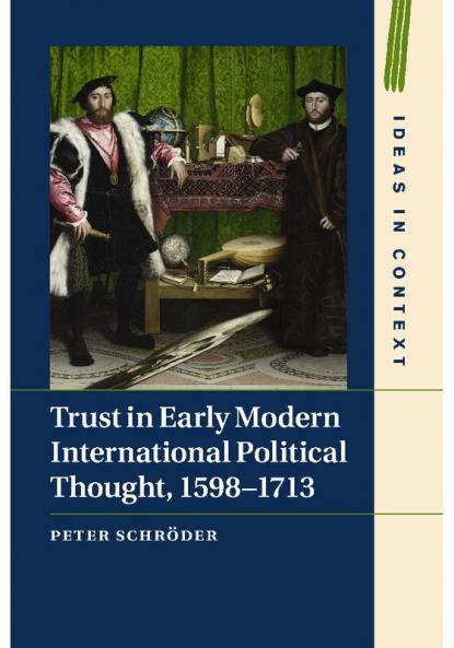 Trust in Early Modern International Political Thought 1598-1713