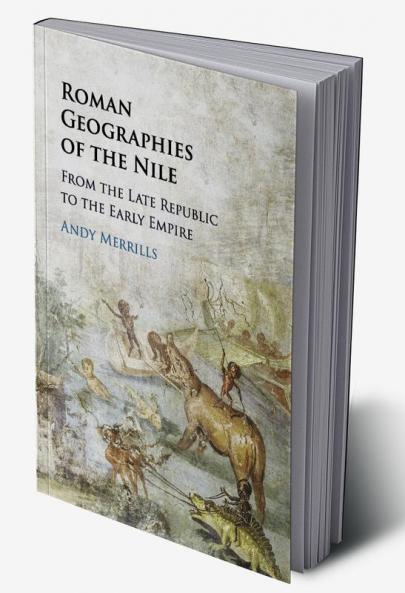 Roman Geographies of the Nile