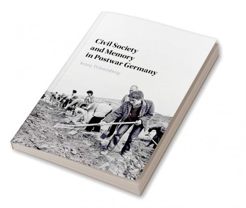 Civil Society and Memory in Postwar Germany