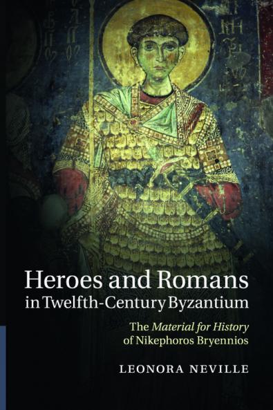 Heroes and Romans in Twelfth-Century Byzantium