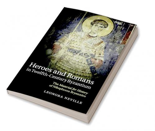 Heroes and Romans in Twelfth-Century Byzantium