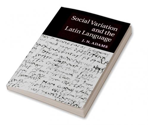 Social Variation and the Latin Language
