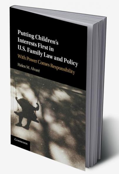 Putting Children's Interests First in U.S. Family Law and             Policy
