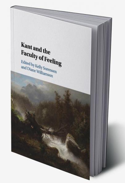 Kant and the Faculty of Feeling