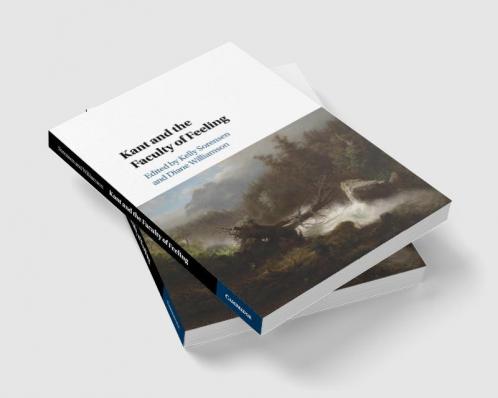 Kant and the Faculty of Feeling