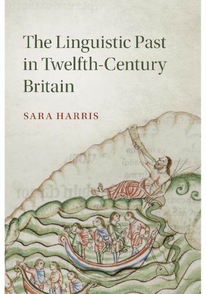 The Linguistic Past in Twelfth-Century Britain