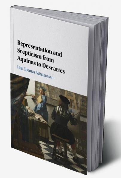 Representation and Scepticism from Aquinas to Descartes