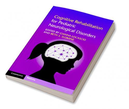 Cognitive Rehabilitation for Pediatric Neurological Disorders