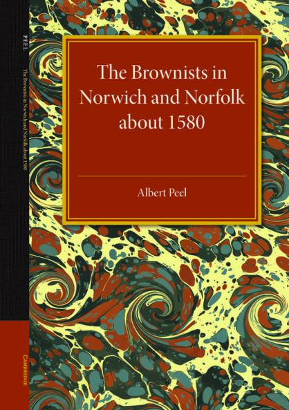The Brownists in Norwich and Norfolk about 1580