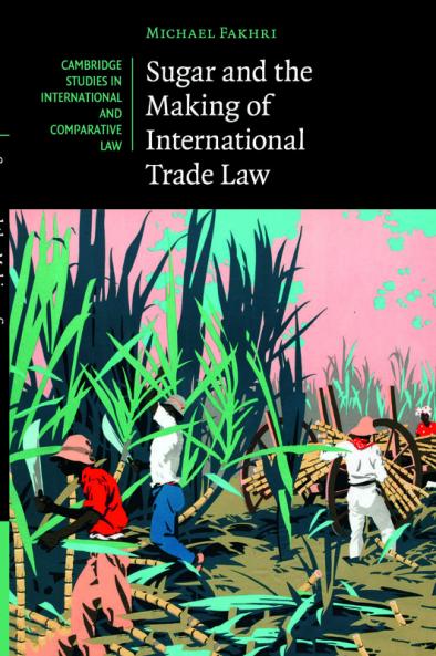 Sugar and the Making of International Trade Law