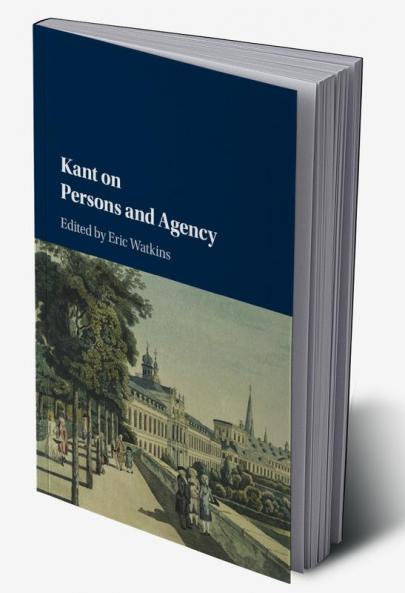 Kant on Persons and Agency