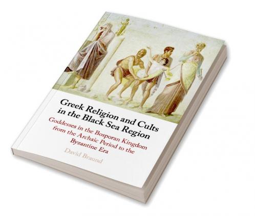 Greek Religion and Cults in the Black Sea Region