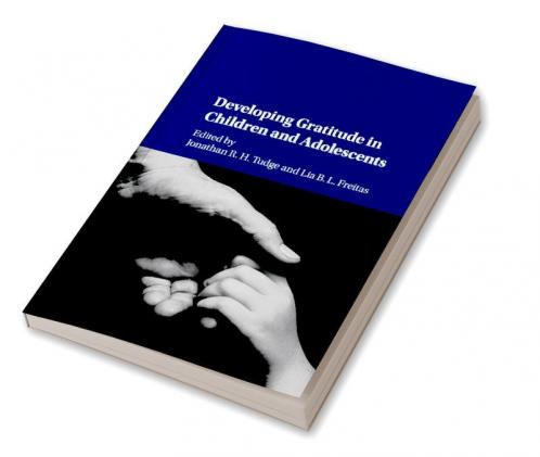 Developing Gratitude in Children and Adolescents