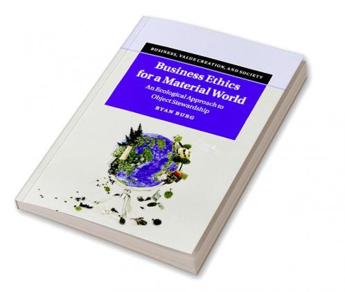 Business Ethics for a Material World