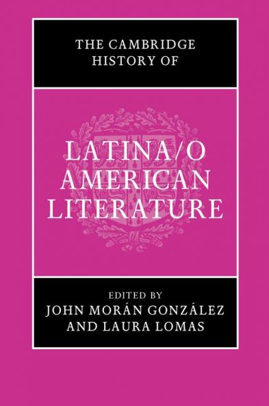 The Cambridge History of Latina/o American Literature