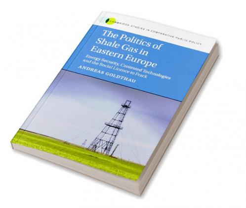 The Politics of Shale Gas in Eastern Europe