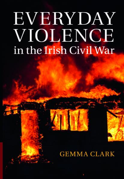 Everyday Violence in the Irish Civil War