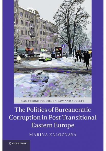 The Politics of Bureaucratic Corruption in Post-Transitional Eastern Europe