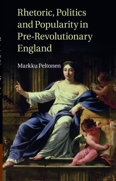 Rhetoric Politics and Popularity in Pre-Revolutionary England