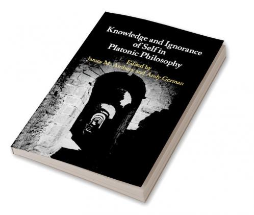 Knowledge and Ignorance of Self in Platonic Philosophy