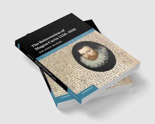 The Reinvention of Magna Carta 1216-1616