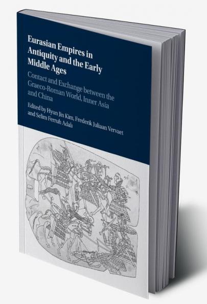 Eurasian Empires in Antiquity and the Early Middle Ages
