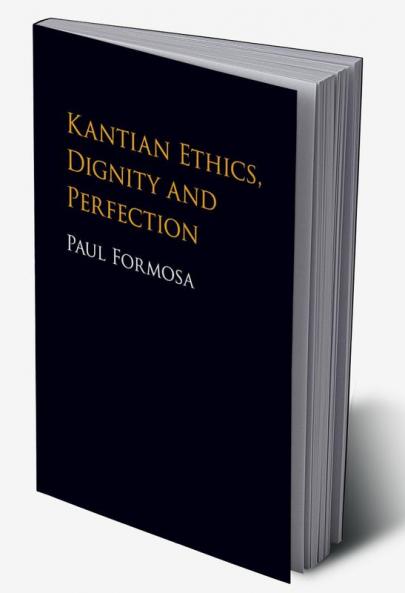 Kantian Ethics Dignity and Perfection