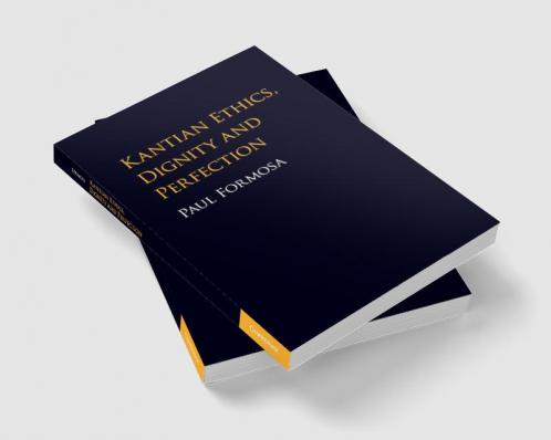 Kantian Ethics Dignity and Perfection
