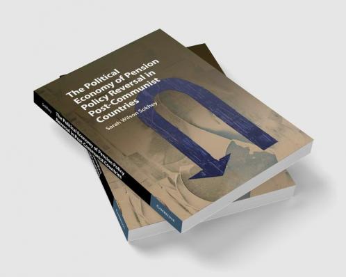 The Political Economy of Pension Policy Reversal in Post-Communist Countries