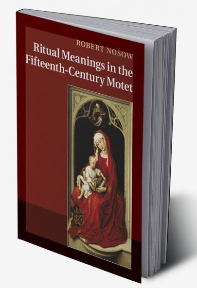 Ritual Meanings in the Fifteenth-Century Motet