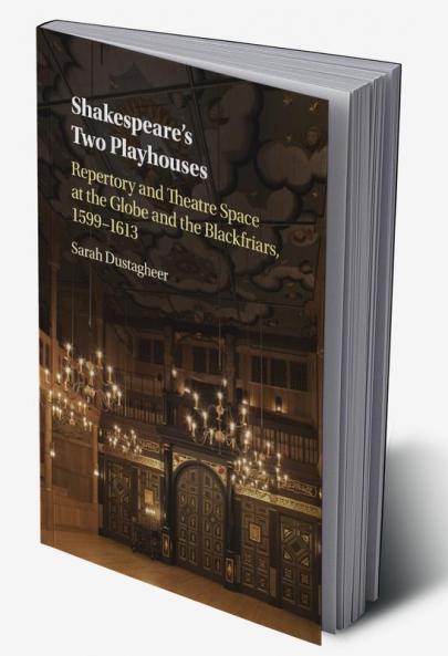 Shakespeare's Two Playhouses