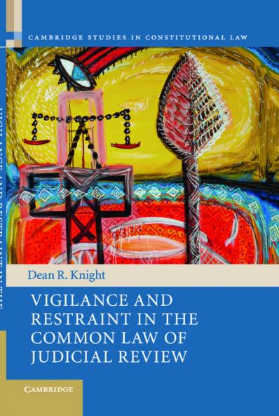 Vigilance and Restraint in the Common Law of Judicial Review