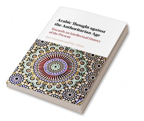 Arabic Thought against the Authoritarian Age