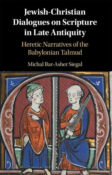 Jewish-Christian Dialogues on Scripture in Late Antiquity
