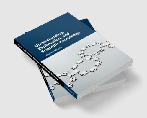 Understanding Explanation and Scientific Knowledge