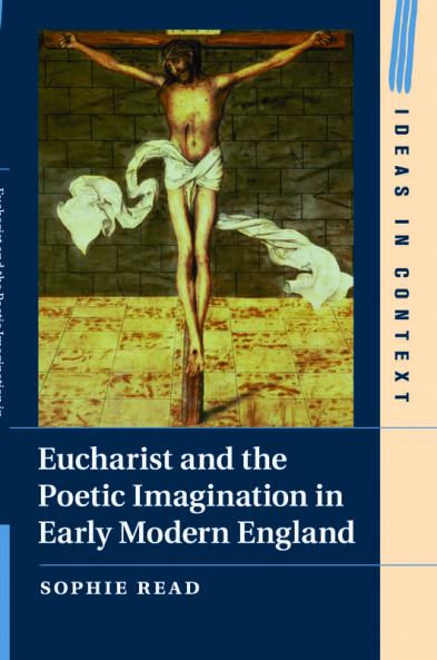 Eucharist and the Poetic Imagination in Early Modern England