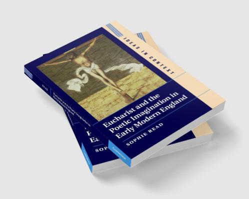 Eucharist and the Poetic Imagination in Early Modern England