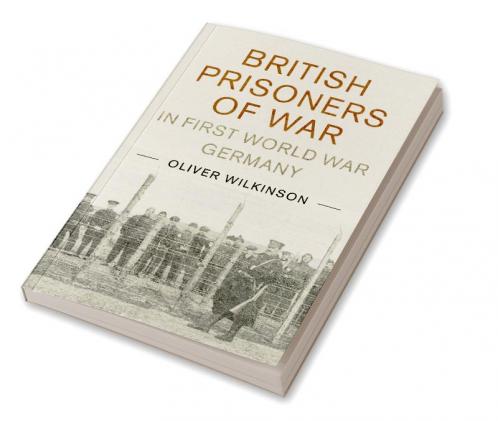 British Prisoners of War in First World War Germany