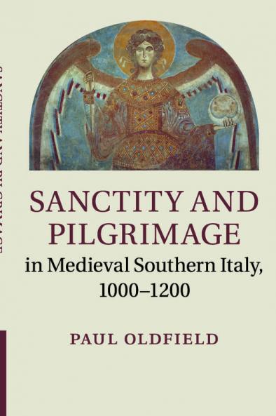 Sanctity and Pilgrimage in Medieval Southern Italy 1000-1200