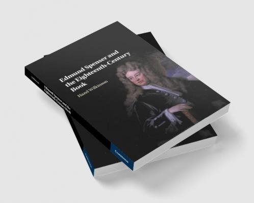 Edmund Spenser and the Eighteenth-Century             Book