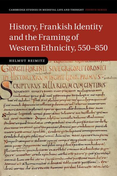 History Frankish Identity and the Framing of Western Ethnicity 550-850