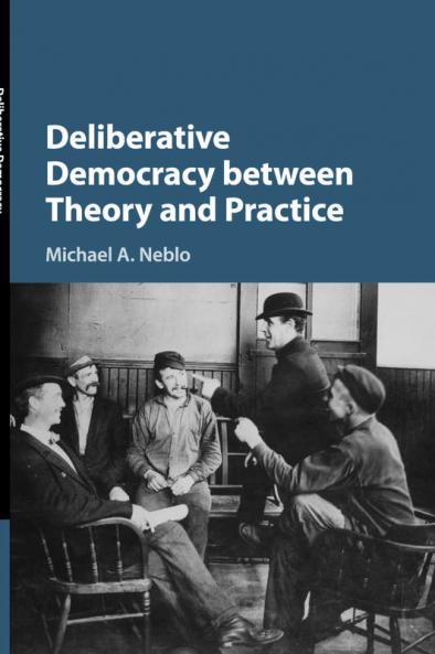 Deliberative Democracy between Theory and Practice
