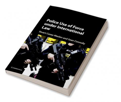 Police Use of Force under International Law