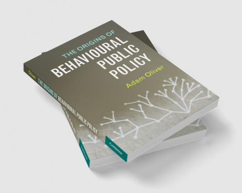 The Origins of Behavioural Public Policy