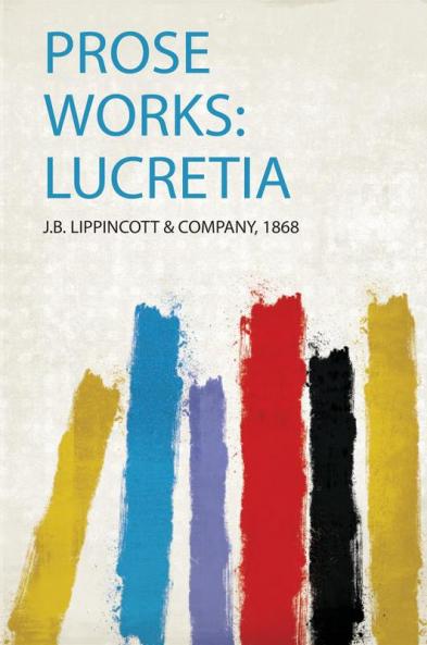 Prose Works: Lucretia