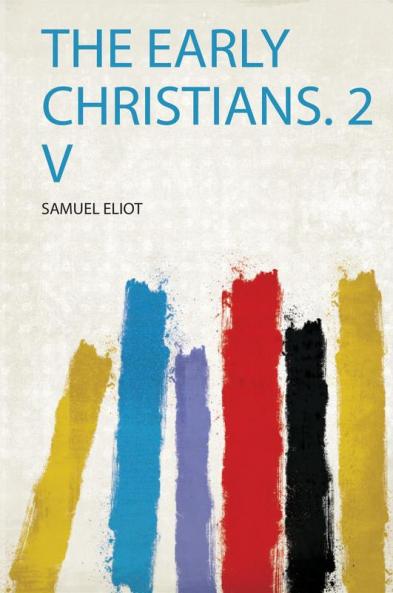 The Early Christians. 2 V