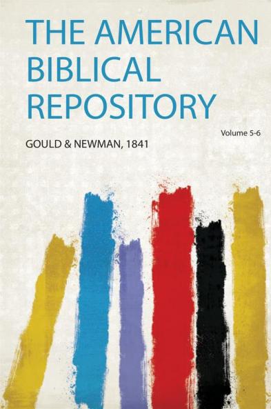 The American Biblical Repository Volume 5-6