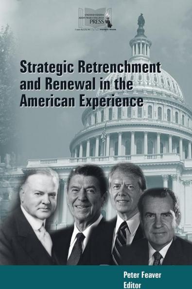 STRATEGIC RETRENCHMENT AND RENEWAL IN THE AMERICAN EXPERIENCE