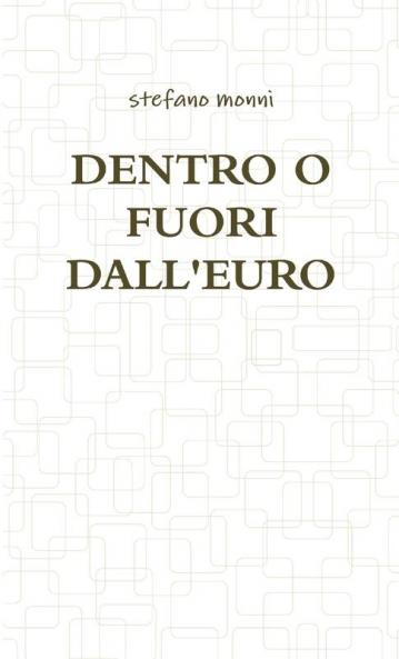 DENTRO O FUORI DALL'EURO